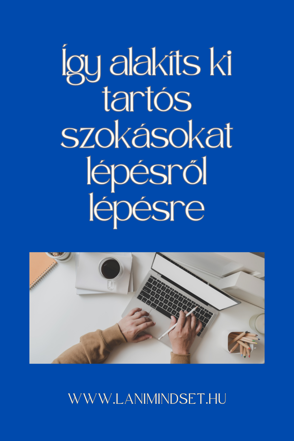 tartós, pozitív szokások